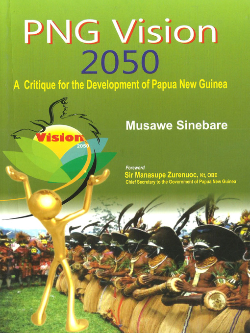 Title details for Png Vision 2050 A Critique for Development of Papua New Guinea by Sir Manasupe Zurenuos - Wait list